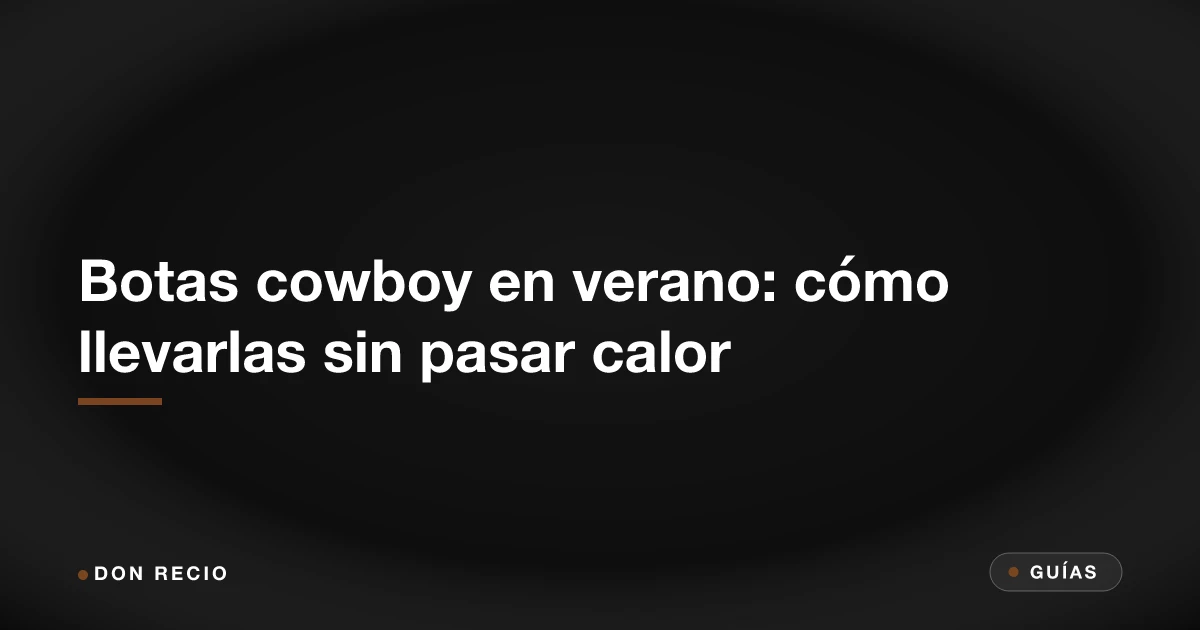 Botas cowboy en verano: cómo llevarlas sin pasar calor