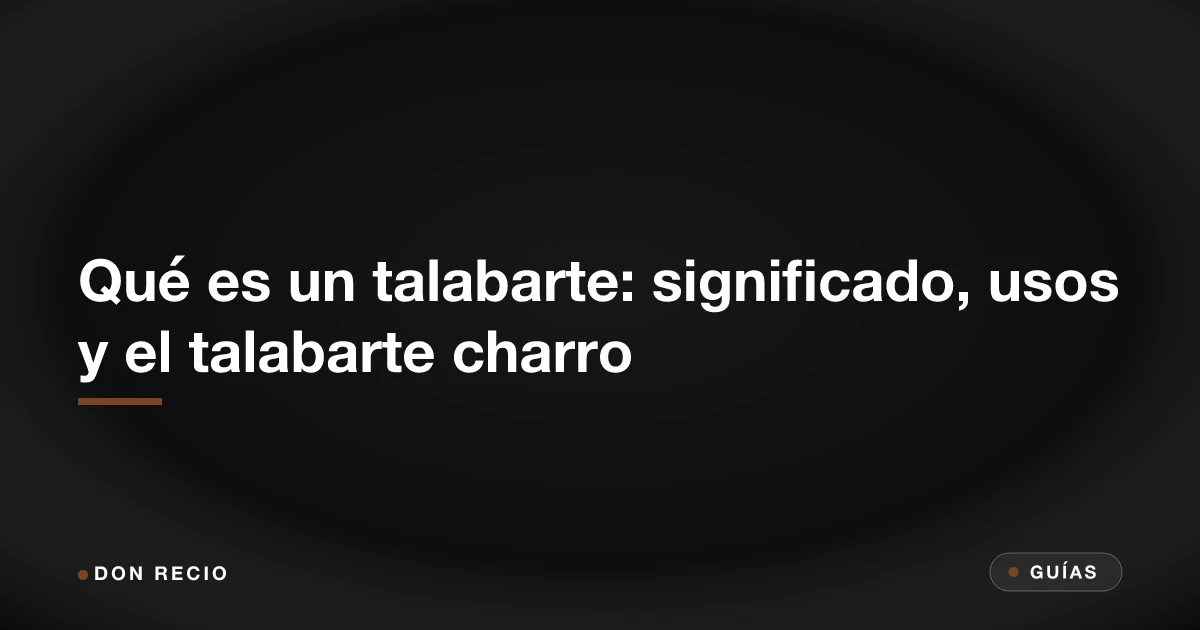 Qué es un talabarte: significado, usos y el talabarte charro